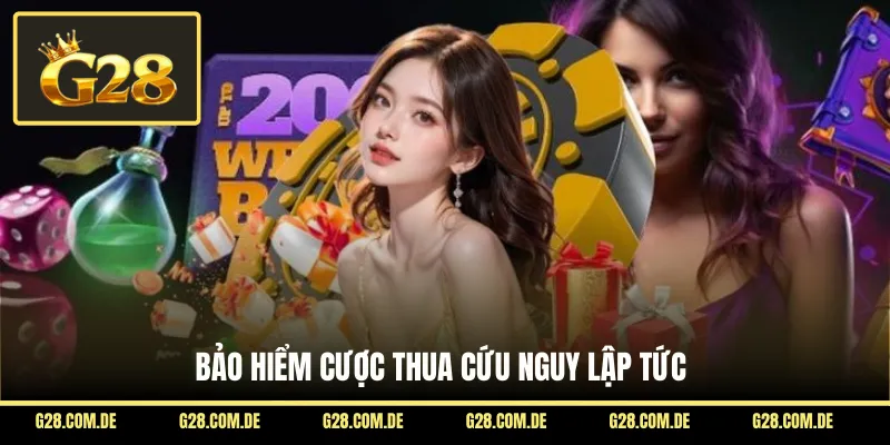Bảo hiểm cược thua cứu nguy lập tức