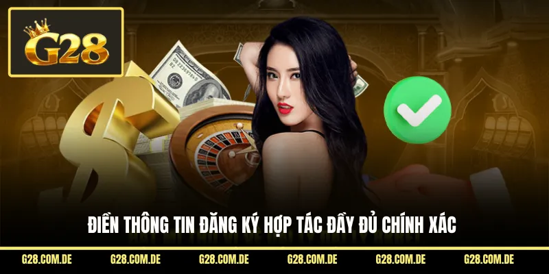 Điền thông tin đăng ký hợp tác đầy đủ chính xác