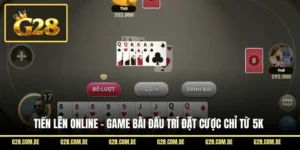 Tiến Lên Online - Game Bài Đấu Trí Đặt Cược Chỉ Từ 5K
